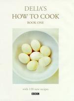 Delia's How to Cook Book One