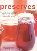 Preserves: The Complete Book of Jams, Jellies and Pickles