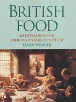 British Food: An Extraordinary Thousand Years of History