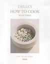 Delia's How to Cook Book Three by Delia Smith