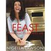 Feast: Food That Celebrates Life by Nigella Lawson