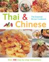 The Essential Recipe Cookbook Series: Thai and Chinese (Over 300 Step-by-step Instructions)